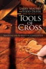 Tools Of The Cross : Walking with the Master Carpenter - Book
