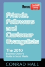 Friends, Followers, and Customer Evangelists : The 2010 Business Owner's Guide to Social Media - Book