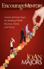 EncourageMentors : Sixteen Attitude Steps for Building Your Business, Family and Future - Book