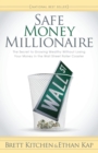 Safe Money Millionaire : The Secret to Growing Wealthy Without Losing Your Money In the Wall Street Roller Coaster - Book