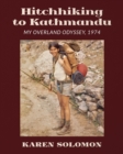 Hitchhiking to Kathmandu : My Overland Odyssey, 1974 - Book