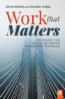 Work That Matters : Bridging the Divide Between Work and Worship - Book