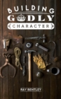 Building Godly Character - Book