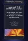 Law and the Financial System - Securitization and Asset Backed Securities : Law, Process, Case Studies, and Simulations - Book