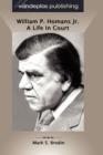 William P. Homans Jr. : A Life In Court, Hardcover Edition - Book