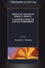 Voices of the Death Penalty Debate : A Citizen's Guide to Capital Punishment - Book