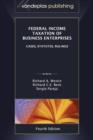 Federal Income Taxation of Business Enterprises : Cases, Statutes, Rulings, 4th. Edition 2012 - Book