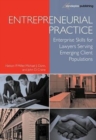 Entrepreneurial Practice : Enterprise Skills for Lawyers Serving Emerging Client Populations - Book