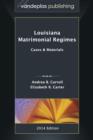 Louisiana Matrimonial Regimes : Cases & Materials, 2014 Edition - Book