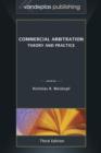 Commercial Arbitration : Theory and Practice, Third Edition - Book