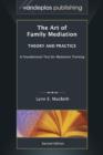 The Art of Family Mediation : Theory and Practice - Second Edition - Book