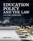 Education Policy and the Law : Cases and Commentary, Second Edition - Book