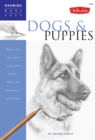 Dogs and Puppies : Discover Your Inner Artist as You Explore the Basic Theories and Techniques of Pencil Drawing - Book