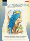 Special Subjects: Get Started Painting : Explore Acrylic, Oil, Pastel, and Watercolor - Book