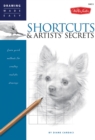 Shortcuts & Artists' Secrets : Learn Quick Methods for Creating Realistic Drawings - Book