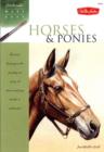 Horses & Ponies : Discover Techniques for Painting an Array of Horse and Pony Breeds in Watercolor - Book