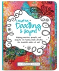 Creative Doodling & Beyond : Inspiring exercises, prompts, and projects for turning simple doodles into beautiful works of art - Book