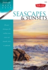 Seascapes & Sunsets : Discover techniques for creating ocean scenes and dramatic skies in watercolor - Book