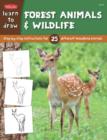 Learn to Draw Forest Animals & Wildlife : Step-by-step instructions for 20 different woodland animals - Book