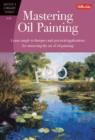 Mastering Oil Painting (Artist's Library) : Learn Simple Techniques and Practical Applications - Book