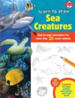 Learn to Draw Sea Creatures : Step-by-step instructions for more than 25 ocean animals - 64 pages of drawing fun! Contains fun facts, quizzes, color photos, and much more! - Book