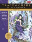 Fairies : Trace Line Art onto Paper or Canvas, and Color or Paint Your Own Masterpieces - Book