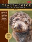Pets : Trace Line Art onto Paper or Canvas, and Color or Paint Your Own Masterpieces - Book