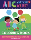 ABC for Me: ABC What Can We Be? Coloring Book : Color your way through what we can be, from A to Z - Book