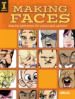 Making Faces : Drawing Expressions for Comics and Cartoons - Book