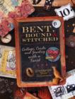 Bent, Bound & Stitched : Collage, Cards and Jewelry with a Twist - Book