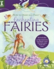 How To Draw And Paint Enchanting Fairies - Book