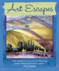 Art Escapes : Daily Exercises and Inspirations for Discovering Greater Creativity and Artistic Confidence - Book