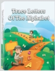 Trace Letters of the Alphabet : Preschool Practice Handwriting Workbook for Pre K, Kindergarten and Kids Ages 3-5. ABC print handwriting book - Book
