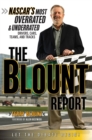 The Blount Report : NASCAR's Most Overrated & Underrated Drivers, Cars, Teams, and Tracks - Book