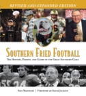 Southern Fried Football (Revised) : The History, Passion, and Glory of the Great Southern Game - Book
