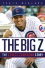 The Big Z : The Carlos Zambrano Story - Book