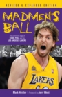 Madmen's Ball : The Continuing Saga of Kobe, Phil, and the Los Angeles Lakers - Book