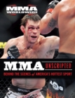 MMA Unscripted : Behind the Scenes of America's Hottest Sport - Book