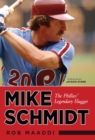 Mike Schmidt : The Phillies' Legendary Slugger - Book