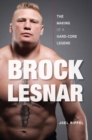 Brock Lesnar : The Making of a Hard-Core Legend - Book
