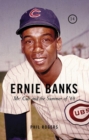 Ernie Banks : Mr. Cub and the Summer of '69 - Book