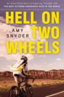 Hell on Two Wheels : An Astonishing Story of Suffering, Triumph, and the Most Extreme Endurance Race in the World - Book
