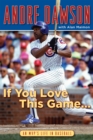 If You Love This Game . . . : An MVP's Life in Baseball - Book
