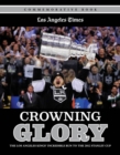 Crowning Glory : The Los Angeles Kings' Incredible Run to the 2012 Stanley Cup - Book