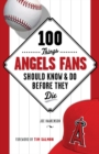 100 Things Angels Fans Should Know & Do Before They Die - Book