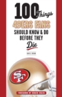 100 Things 49ers Fans Should Know & Do Before They Die - Book