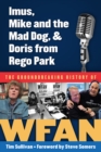 Imus, Mike and the Mad Dog, & Doris from Rego Park : The Groundbreaking History of WFAN - Book