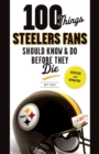 100 Things Steelers Fans Should Know & Do Before They Die - Book