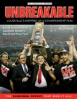 Unbreakable : Louisville's Inspired 2013 Championship Run - Book