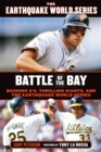 Battle of the Bay : Bashing A's, Thrilling Giants, and the Earthquake World Series - Book
